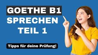 Goethe B1 Sprechen Teil 1