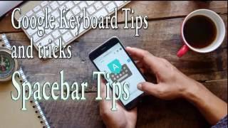 Scroll with Spacebar on Android | Google Keyboard tips and tricks.