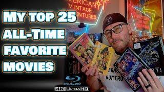 My Top 25 FAVORITE MOVIES of ALL-TIME on Physical Media!