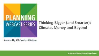 Thinking Bigger (and Smarter): Climate, Money and Beyond