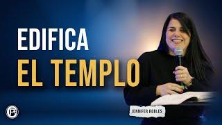 EDIFICA EL TEMPLO - Jennifer Robles