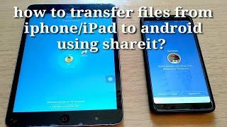 how to transfer files from iphone/iPad to android using shareit?