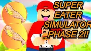 BUYING PHASE 2 IN SUPER EATING SIMULATOR! - Roblox