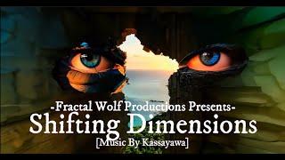 Kassaywa - Shifting Dimensions DJ Mix - [Official Music Video]