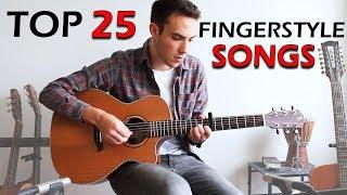 TOP 25 - Awesome FINGERSTYLE Guitar Songs