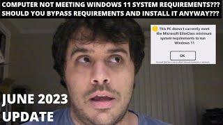 Should you install Windows 11 on a system not meeting requirements? (June 2023 Update)