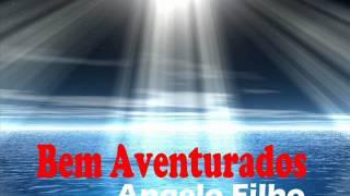 Pr. Angelo Filho - Bem aventurados