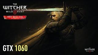 The Witcher 3 - GTX 1060 | Next Gen Update | Detailed Benchmark