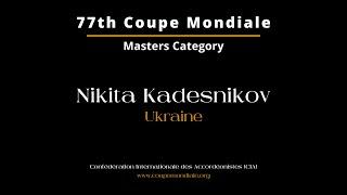 Nikita Kadesnikov - Ukraine - Coupe Mondiale Masters Category 2024