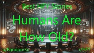 Best HFY Sci-Fi Stories: Humans Are How Old