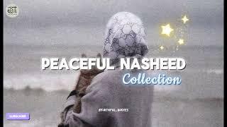 Peaceful Nasheeds Collection  | Peaceful Listening ️ | Faith Of Islam