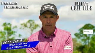 [PT. 2] WRISTS IN THE SWING- THE DETAILS | Paddy's Golf Tip #9 | Padraig Harrington