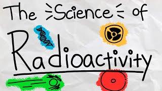 What Makes Something Radioactive Radioactive?