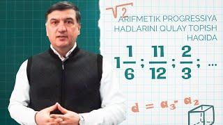 Arifmetik progressiya hadlarini qulay topish haqida. Matematika.