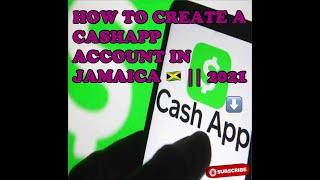 How to create a cashapp account in Jamaica  || 2021 ( watch full video)