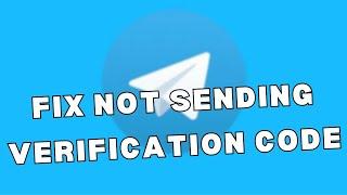 How to fix Telegram not sending verification code (ANDROID)