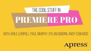 Apress | The Cool Stuff In Premiere Pro by Jarle Leirpoll, Dylan Osborn, Paul Murphy, Andy Edwards