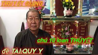 PGHH  lễ thuyết giảng giáo lý Phật giáo hoà hảo :chú 10  Loan thuyết đề tài  “quy y”quá hay y nghĩa