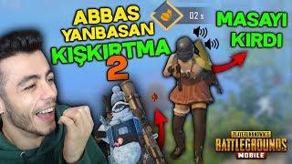 SİNİRDEN MASAYI KIRDI ! ABBAS YANBASAN KIŞKIRTMA 2 ! - PUBG Mobile