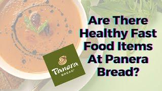 Are There Healthy Fast Food Items At Panera Bread? - TWFL