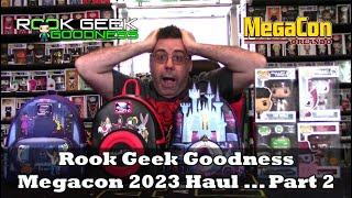 Rook Geek Goodness Megacon 2023 Part 2-- Haul video