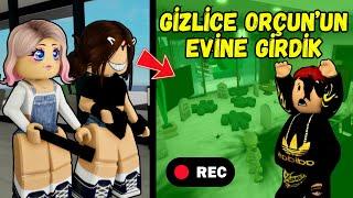 GİZLİCE ORÇUN'UN EVİNE GİRDİK ONU KORKUTTUKAYŞEM ECE ARIARIGİLLERROBLOX BROOKHAVENRP