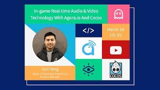 Building Interactive Communication Inside Your Game With Agora.io And Cocos - Jun Yang of Agora.io