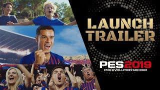 PES 2019 Launch Trailer