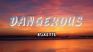 Dangerous - ROXETTE (Lyrics/Vietsub)