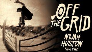 Nyjah Huston - Off The Grid