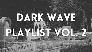 Dark wave playlist Vol. 2. | Darkwave music collection: Flesh & Space From... | Music of your soul.