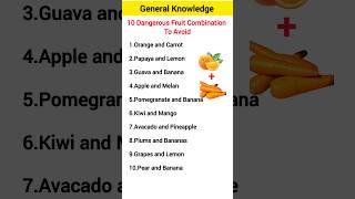 10 Dangerous Fruit Combination to Avoid #General Knowledge