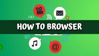 How To Browser