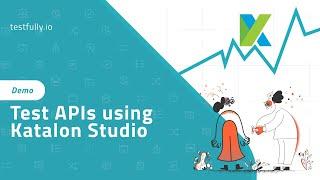 API testing & monitoring using Katalon Studio | A quick demo