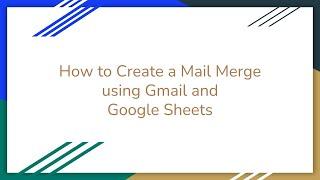 How to Create a Mail Merge with Gmail and Google Sheets