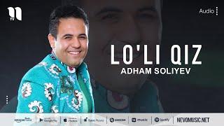 Adham Soliyev - Lo'li qiz (audio)