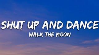 WALK THE MOON - Shut Up and Dance (Lyrics)