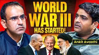 Ankit Avasthi on USA Bombing Iran, World War III, Iran vs Israel, Dark Intentions of Trump