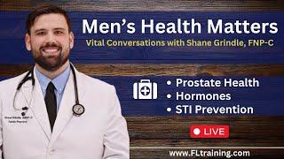 Men’s Health Matters: Vital Conversations on Prostate, Hormones, and Sexual Health