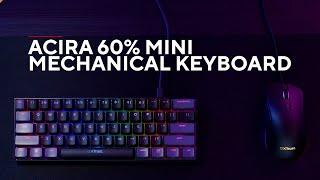 Minimal size, Maximum Impact: The Acira 60% Mini Mechanical Gaming Keyboard