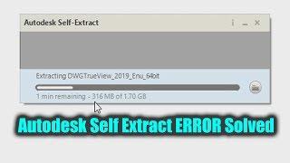 Autodesk Self Extract ERROR Solved