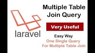 Laravel Multiple Table Join Query - very simple way