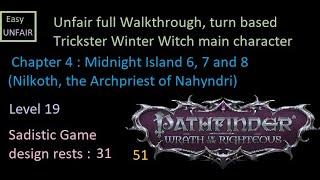 Pathfinder WOTR Unfair walkthrough 51 Chapter 4 : Midnight Island 6, 7 and 8