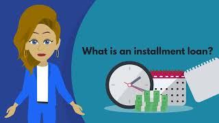 What is an Installment Loan?