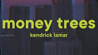 Kendrick Lamar - Money Trees (Lyrics)