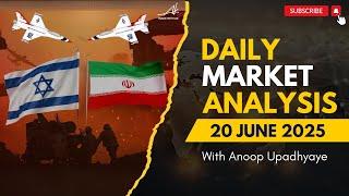 Daily Forex Market Analysis & US-Israel VS Iran WAR | 20 June 2025 | Anoop Upadhyaye | Trade with AK
