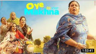 Oye Makhna ( Full Movie) Ammy Virk | Tania | Latest Punjabi movies 2022