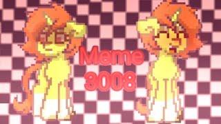 3008 || pony town meme ||