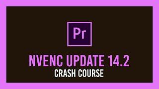 Premiere NVENC Update: How to Install | FAST ENCODING *NEW*