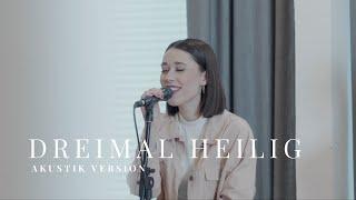 Dreimal Heilig (Akustik Version) – YADA Worship